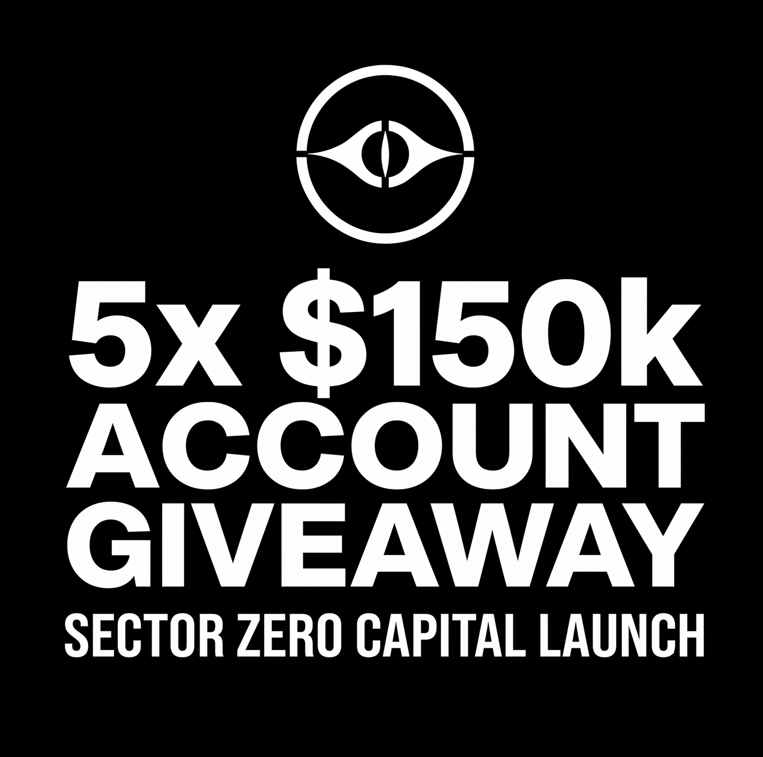 SECTOR ZERO INFRASTRUCTURE LAUNCH: 5x $150k Account Giveaway